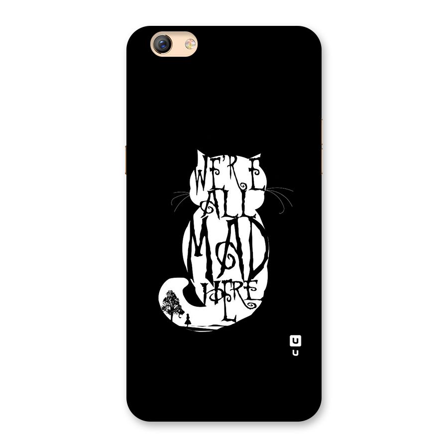 We All Mad Here Back Case for Oppo F3 Plus