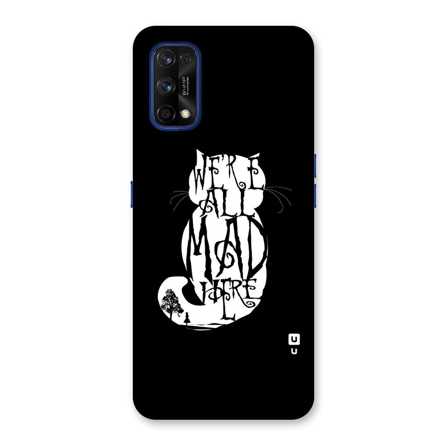 We All Mad Here Back Case for Realme 7 Pro