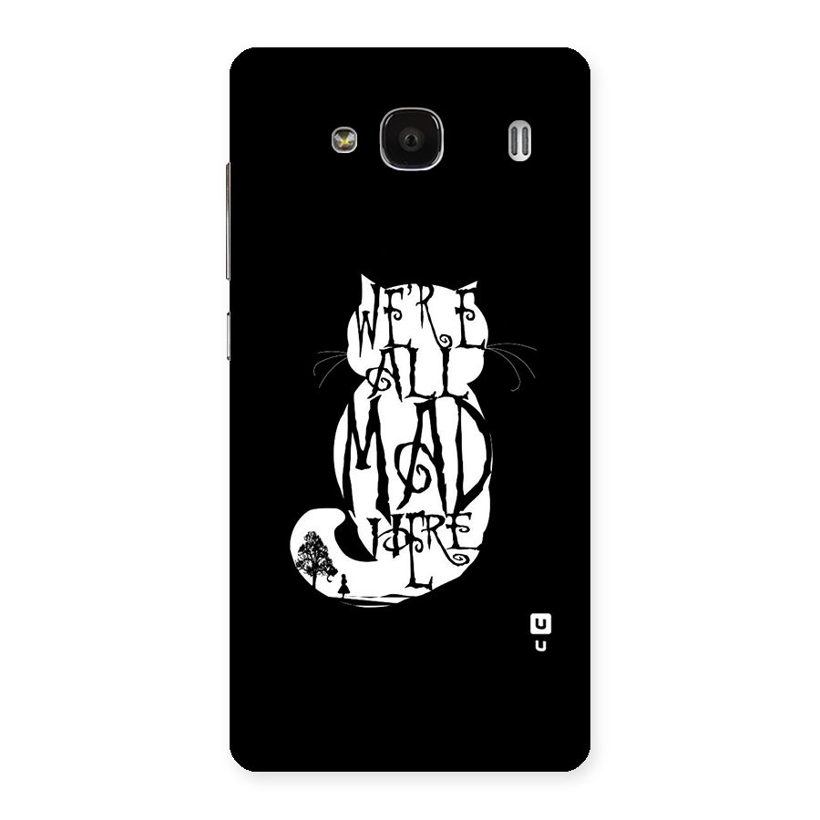 We All Mad Here Back Case for Redmi 2s