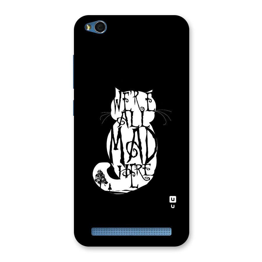 We All Mad Here Back Case for Redmi 5A