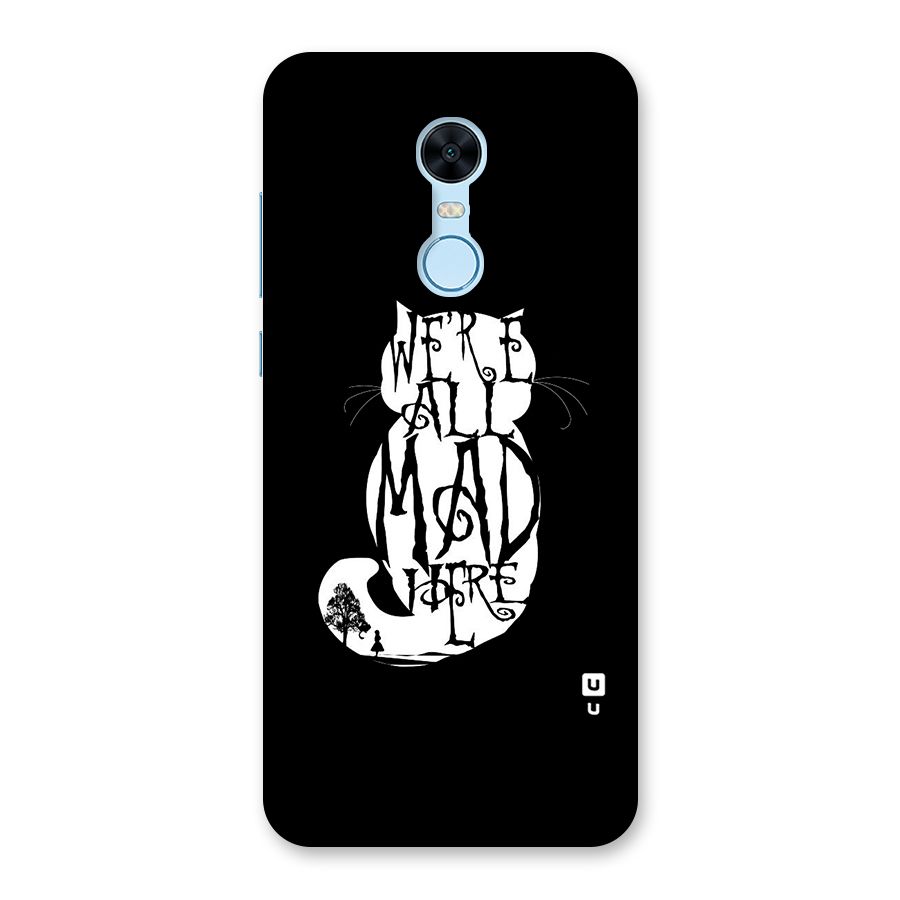 We All Mad Here Back Case for Redmi Note 5