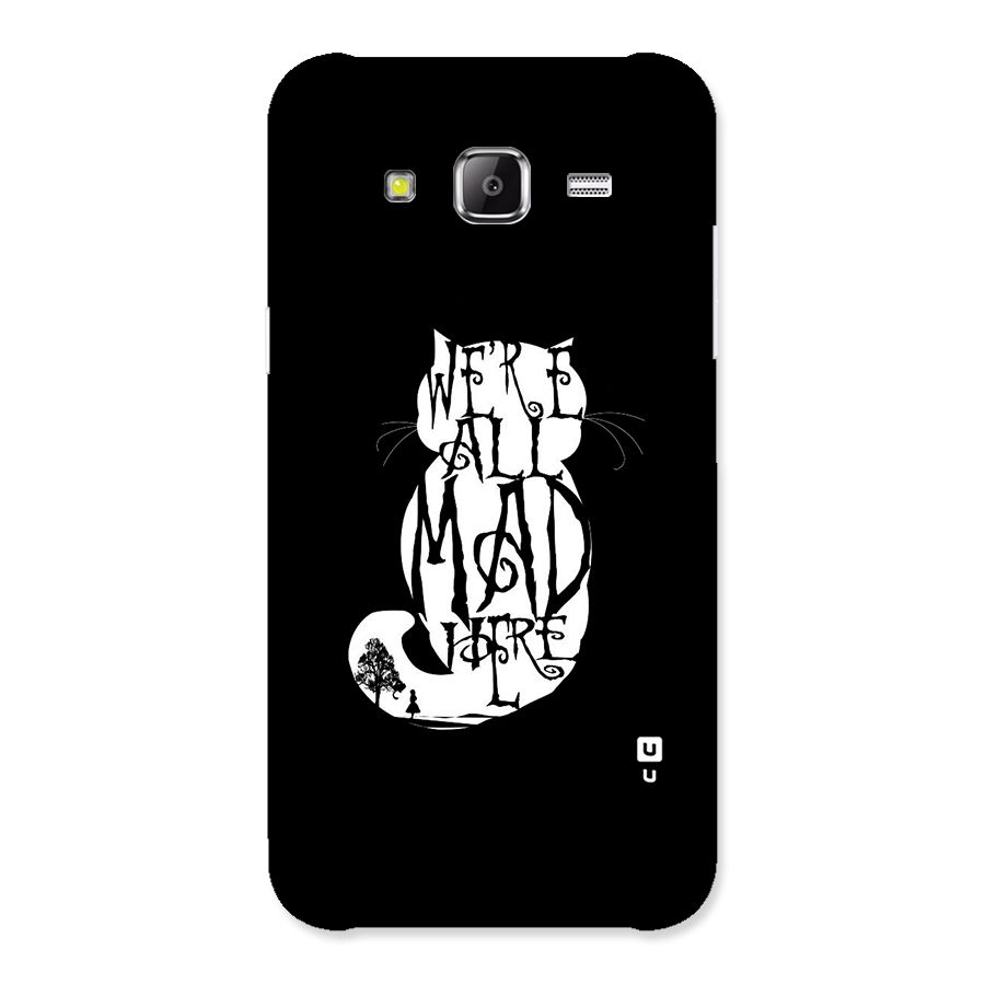 We All Mad Here Back Case for Samsung Galaxy J2 Prime