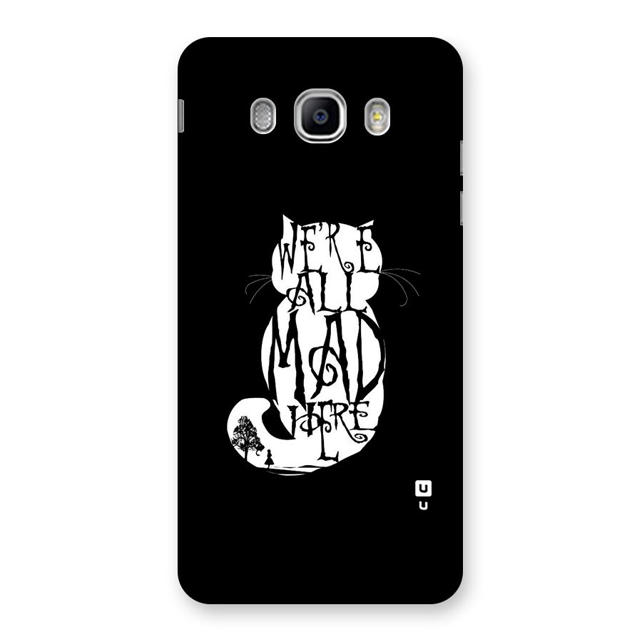 We All Mad Here Back Case for Samsung Galaxy J5 2016