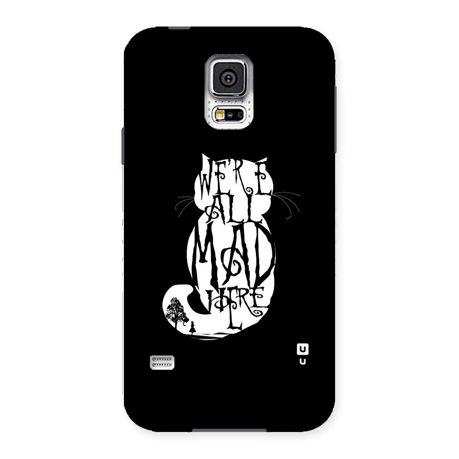 We All Mad Here Back Case for Samsung Galaxy S5