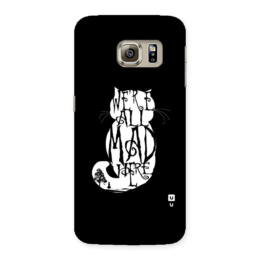We All Mad Here Back Case for Samsung Galaxy S6 Edge