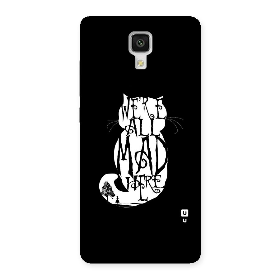 We All Mad Here Back Case for Xiaomi Mi 4