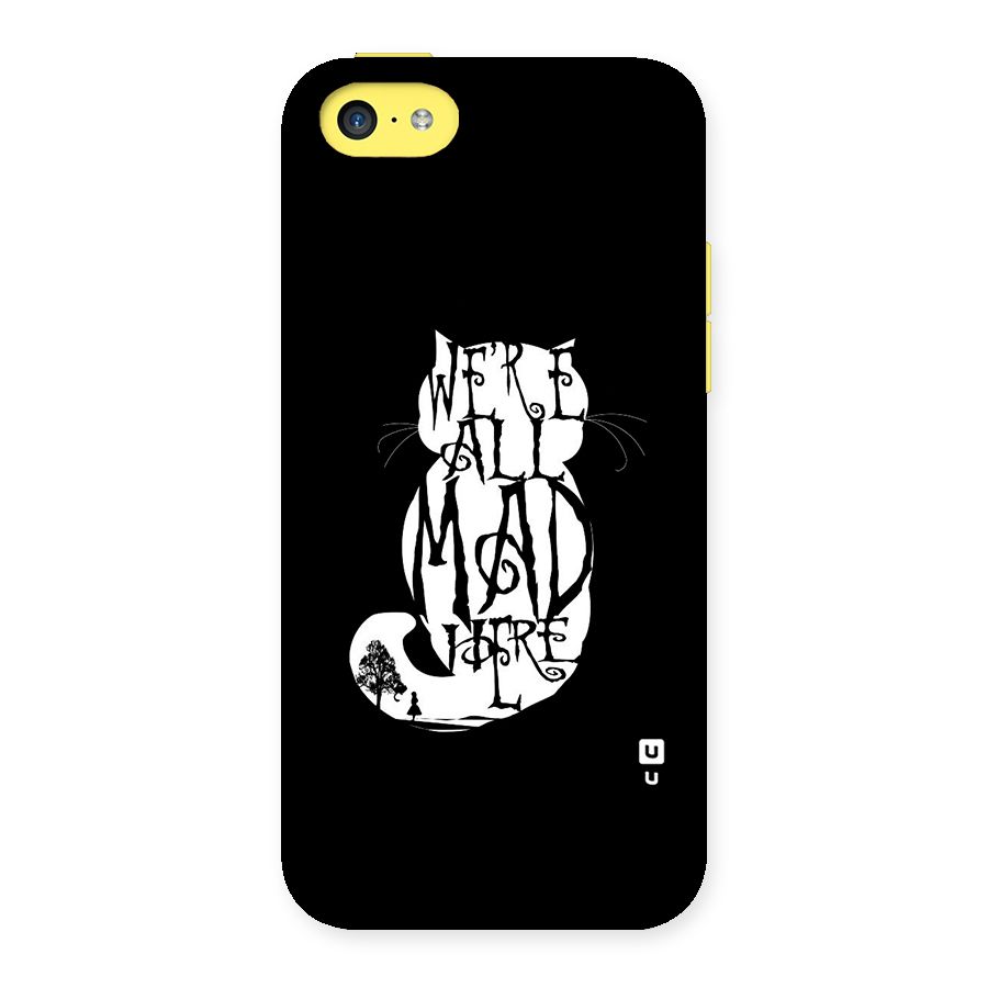 We All Mad Here Back Case for iPhone 5C