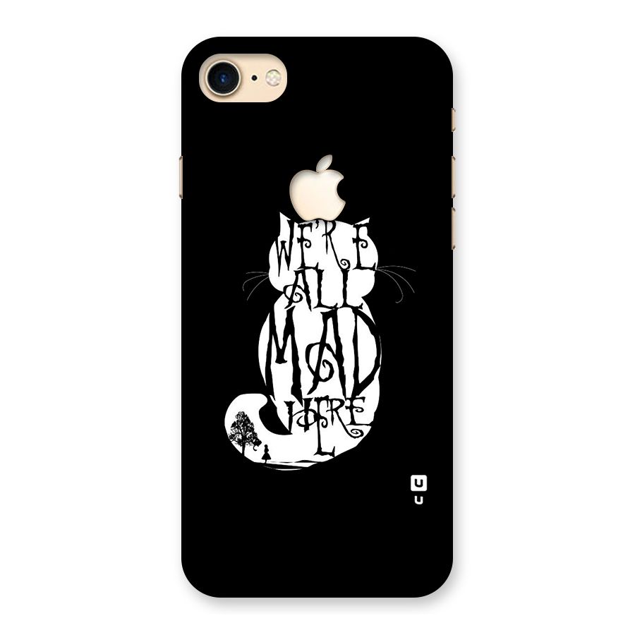 We All Mad Here Back Case for iPhone 7 Apple Cut