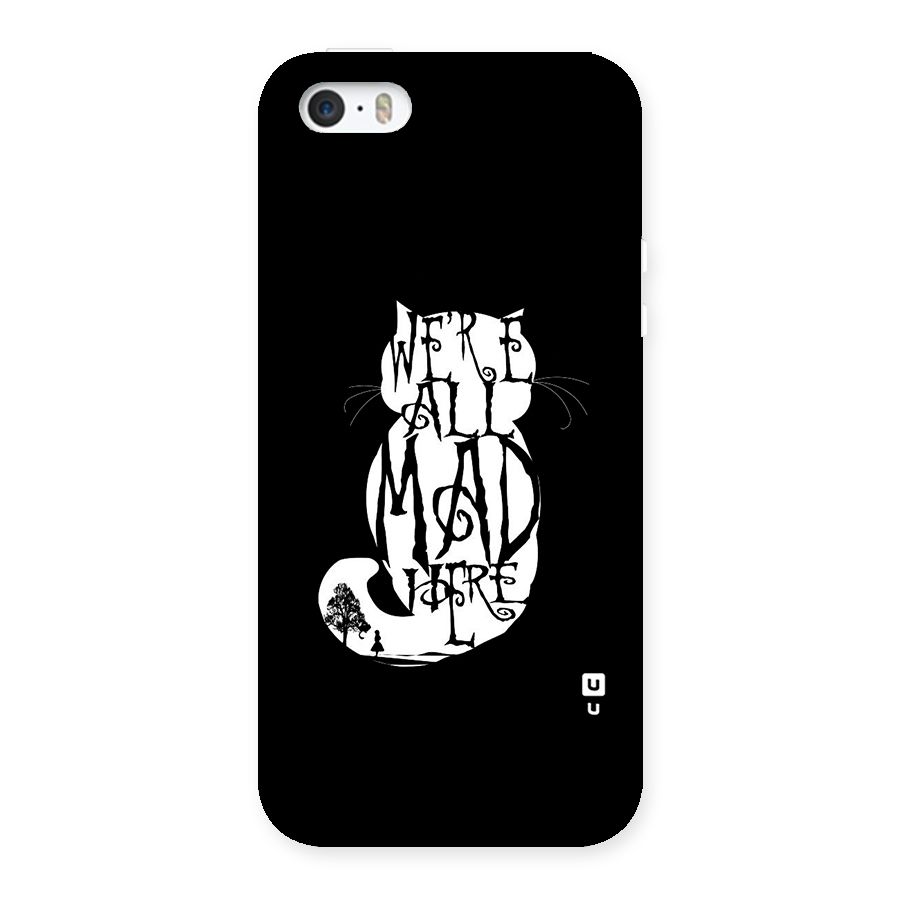 We All Mad Here Back Case for iPhone SE