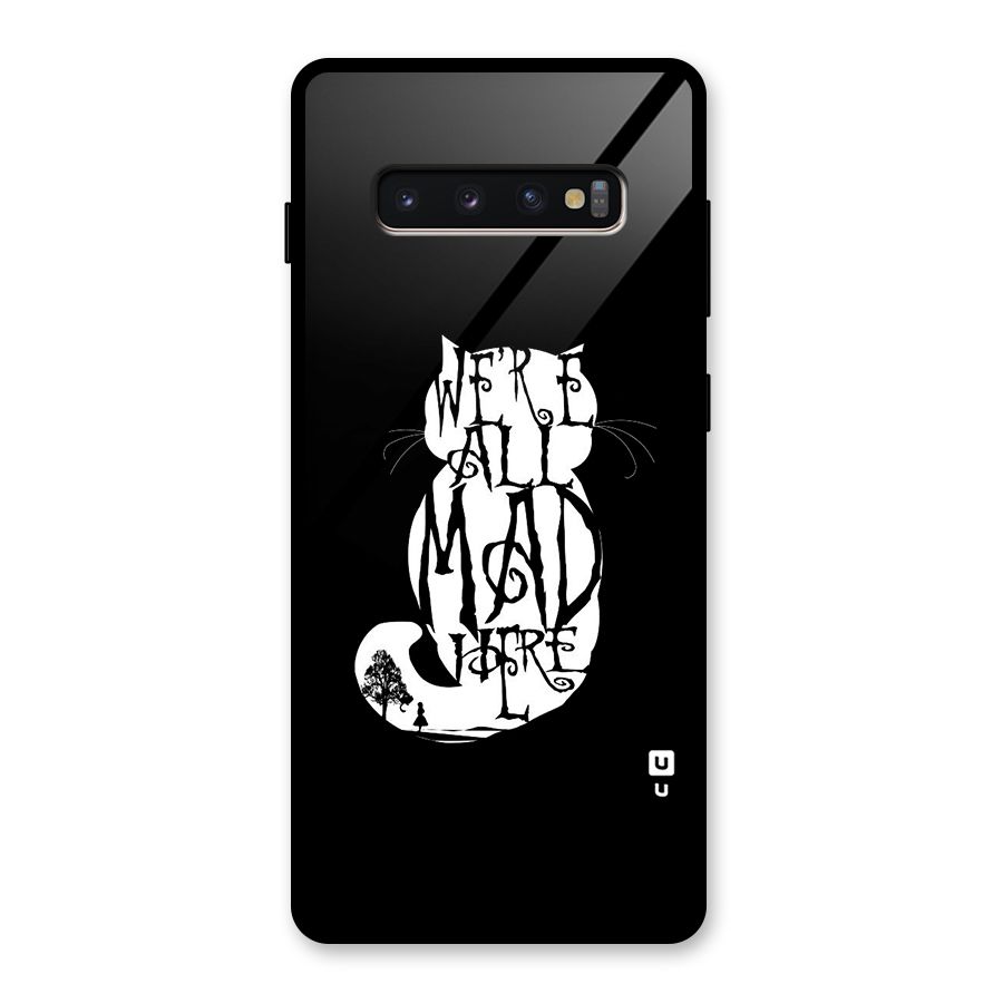 We All Mad Here Glass Back Case for Galaxy S10 Plus