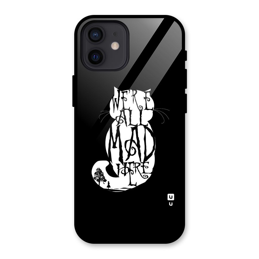 We All Mad Here Glass Back Case for iPhone 12