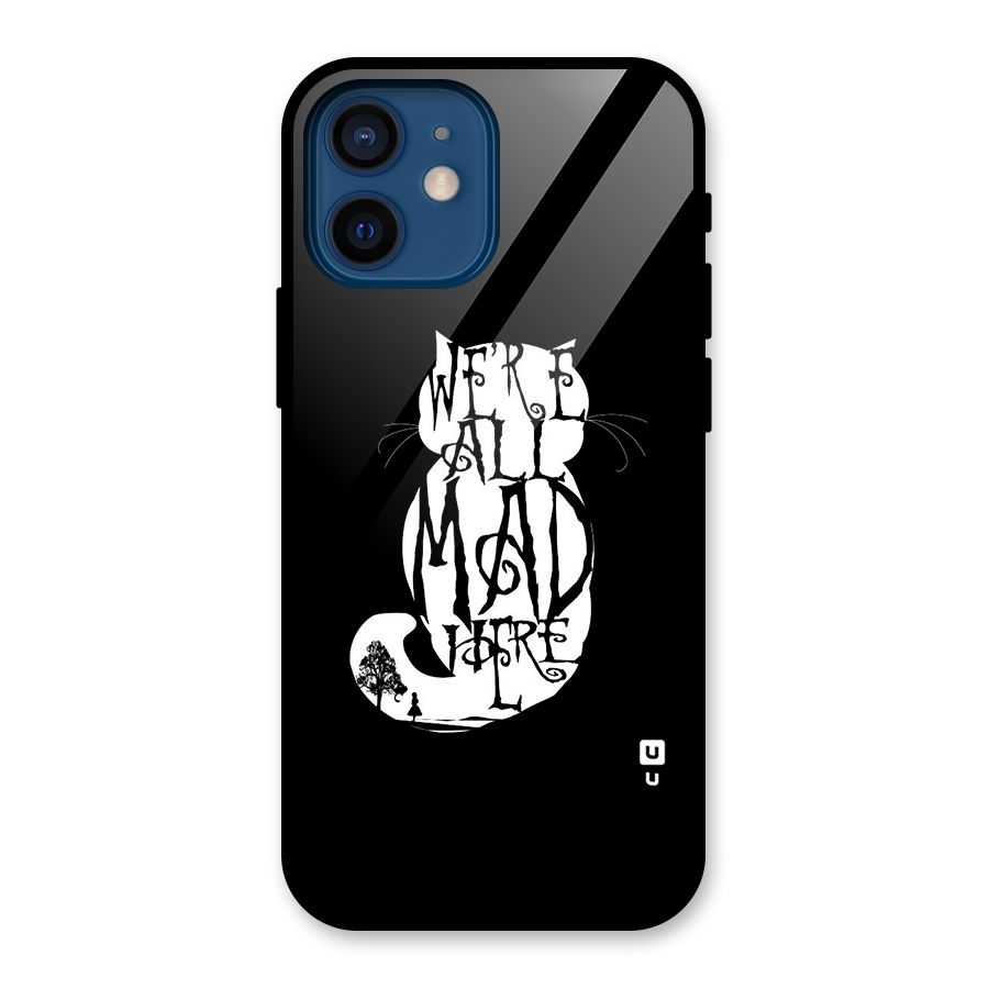 We All Mad Here Glass Back Case for iPhone 12 Mini