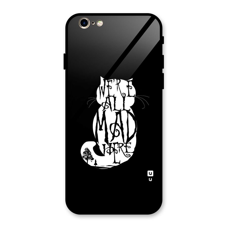 We All Mad Here Glass Back Case for iPhone 6 6S