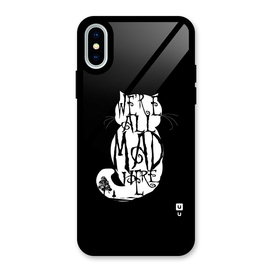 We All Mad Here Glass Back Case for iPhone X