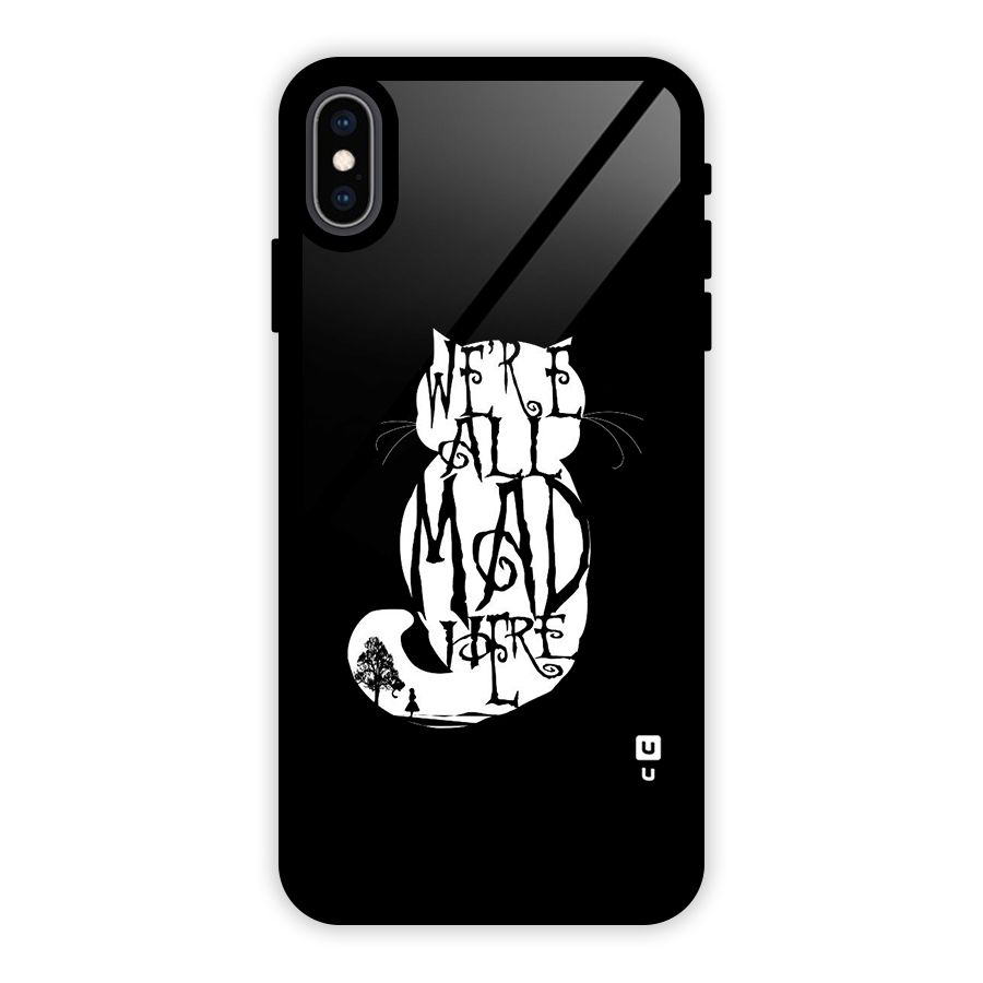 We All Mad Here Glass Back Case for iPhone XS Max