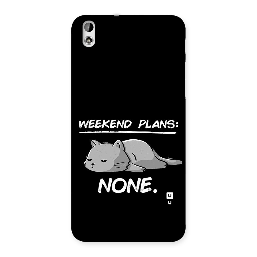 Weekend Plans None Back Case for Desire 816g