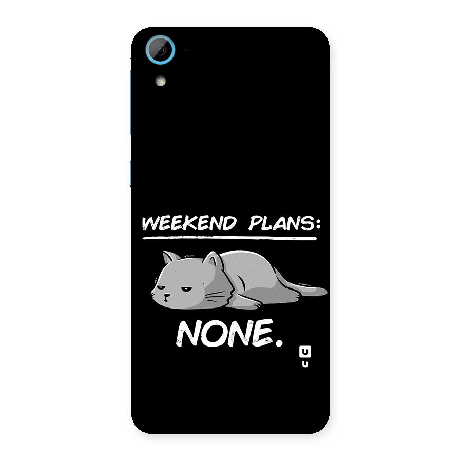 Weekend Plans None Back Case for Desire 826