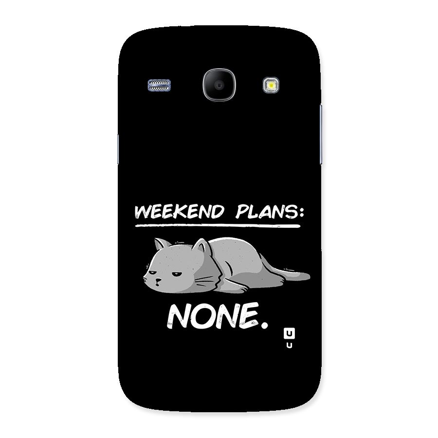 Weekend Plans None Back Case for Galaxy Core