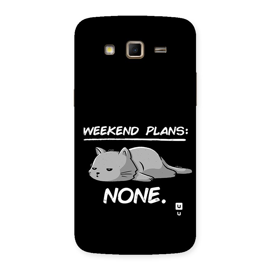 Weekend Plans None Back Case for Galaxy Grand 2