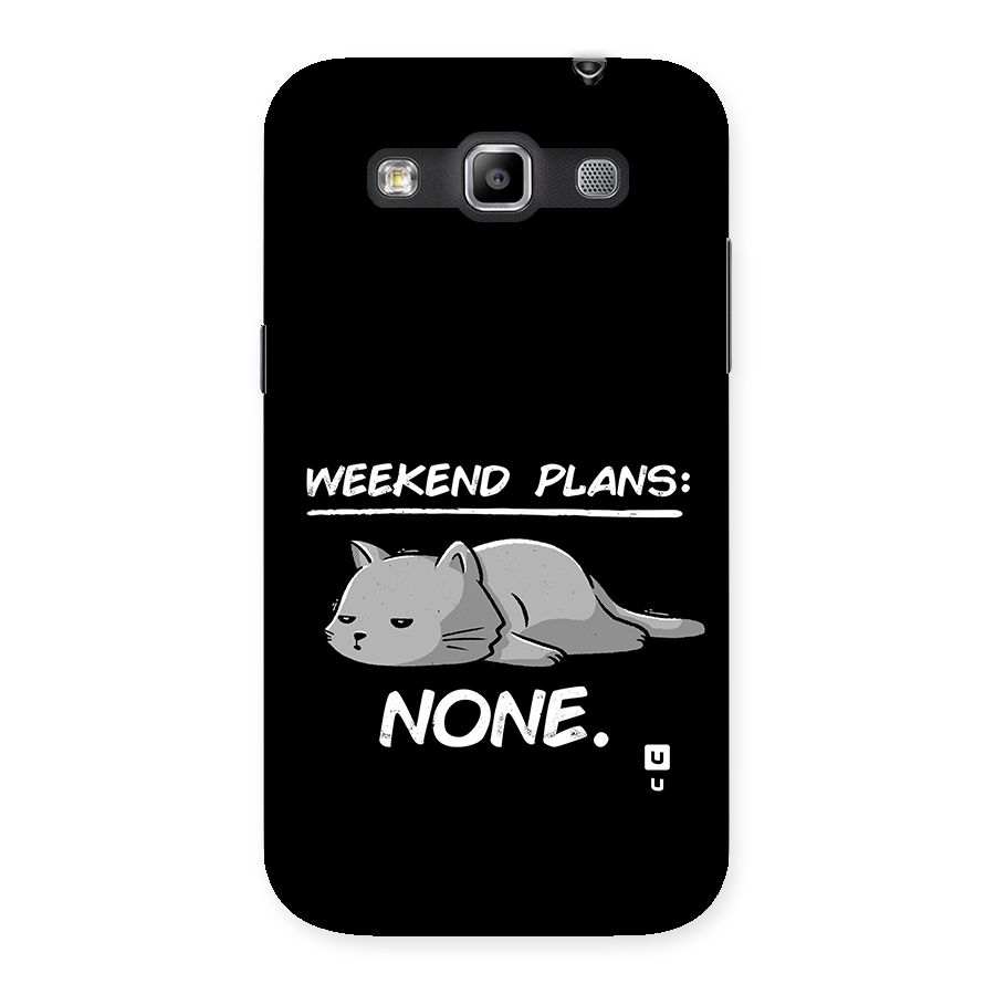 Weekend Plans None Back Case for Galaxy Grand Quattro