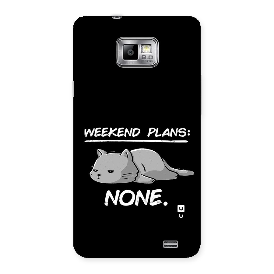 Weekend Plans None Back Case for Galaxy S2