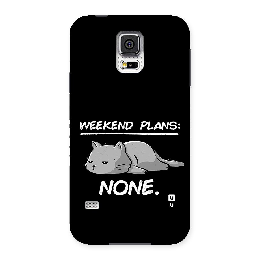 Weekend Plans None Back Case for Galaxy S5
