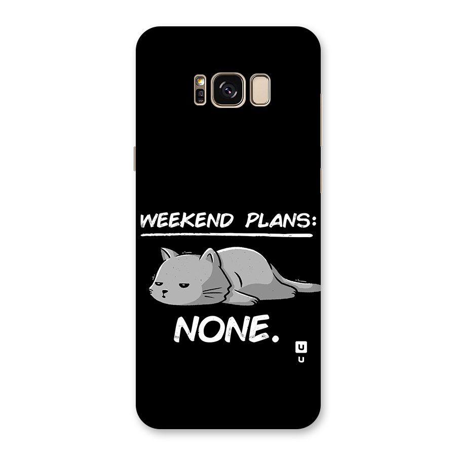 Weekend Plans None Back Case for Galaxy S8 Plus