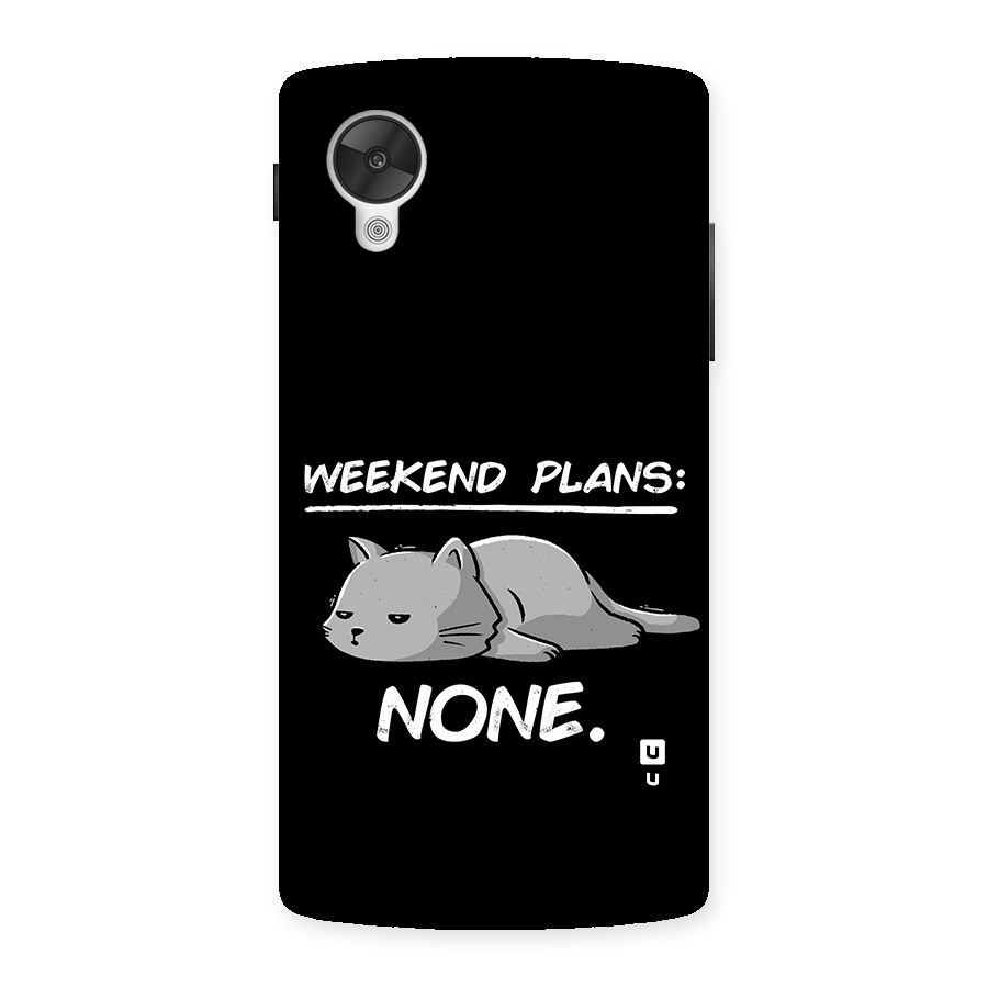 Weekend Plans None Back Case for Google Nexus 5