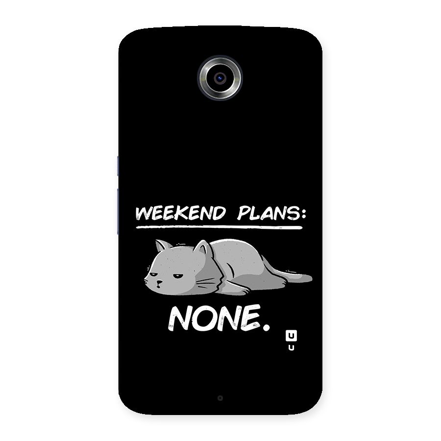 Weekend Plans None Back Case for Google Nexus 6