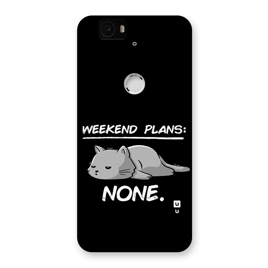Weekend Plans None Back Case for Google Nexus 6P
