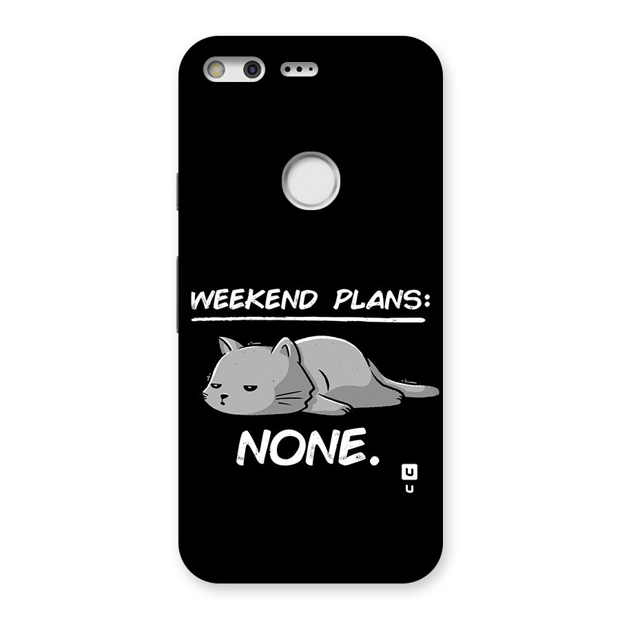 Weekend Plans None Back Case for Google Pixel