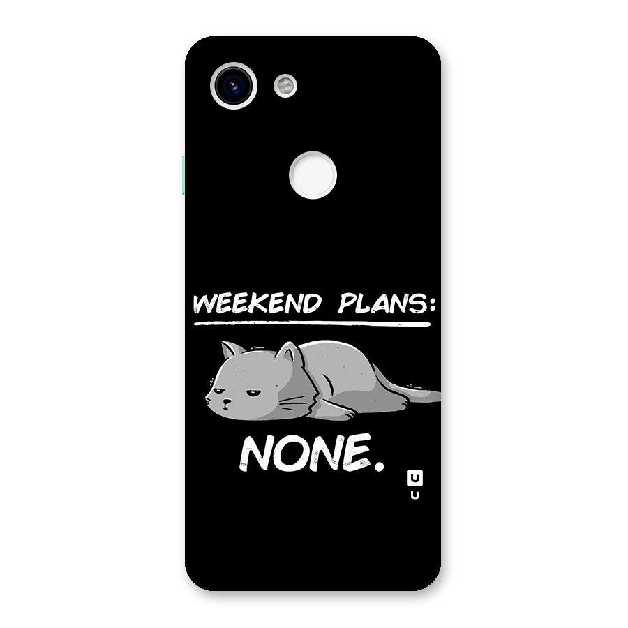 Weekend Plans None Back Case for Google Pixel 3