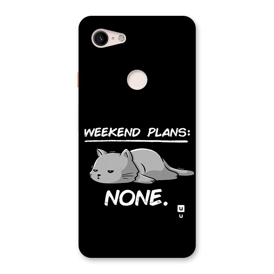 Weekend Plans None Back Case for Google Pixel 3 XL