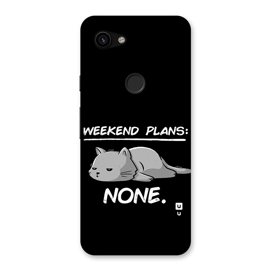 Weekend Plans None Back Case for Google Pixel 3a