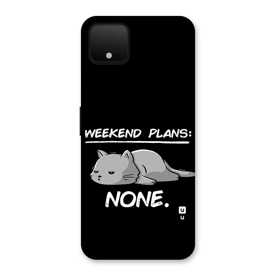 Weekend Plans None Back Case for Google Pixel 4 XL