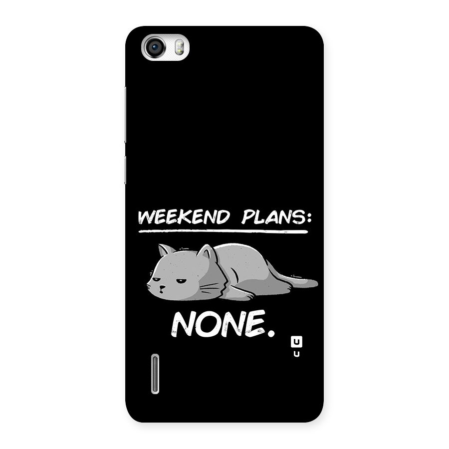 Weekend Plans None Back Case for Honor 6