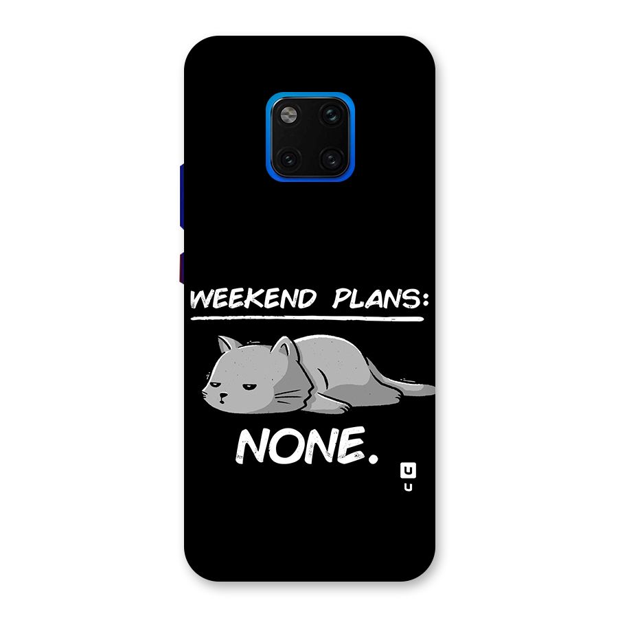 Weekend Plans None Back Case for Huawei Mate 20 Pro