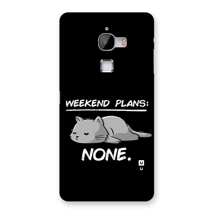 Weekend Plans None Back Case for LeTV Le Max