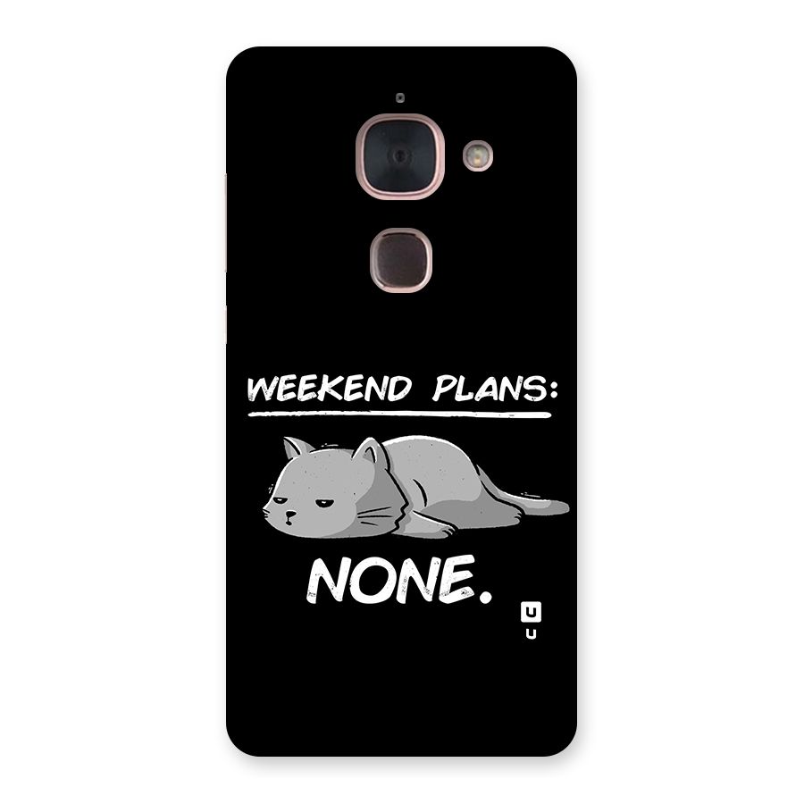 Weekend Plans None Back Case for Le Max 2