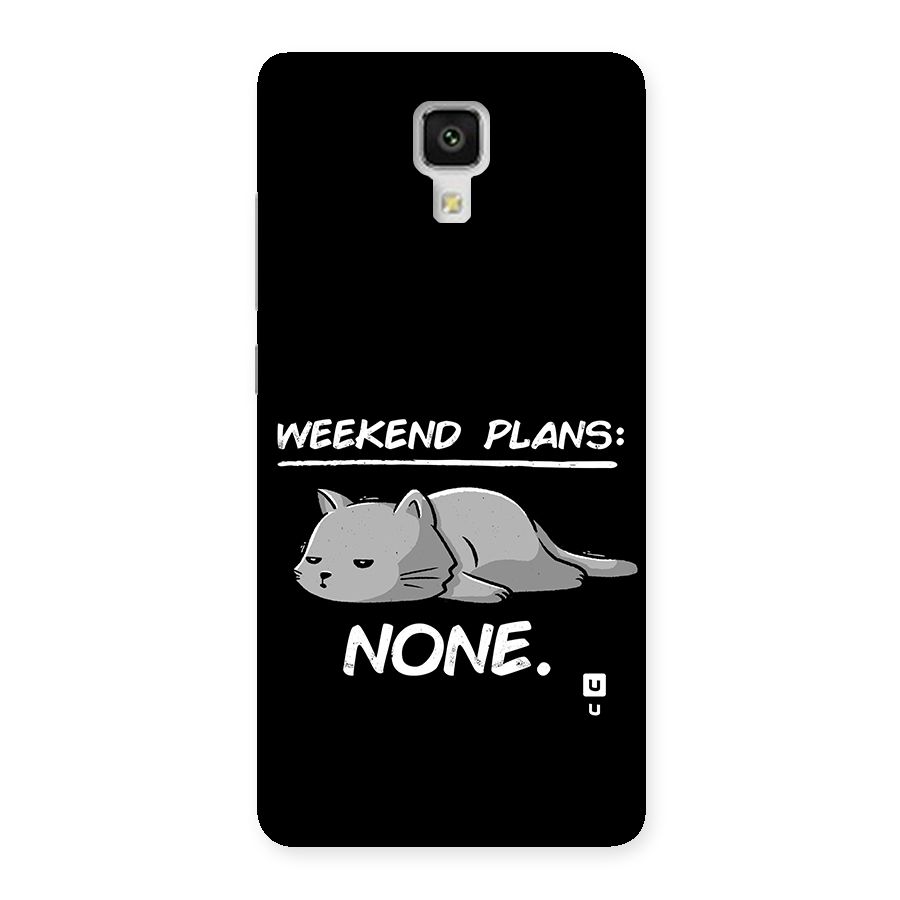 Weekend Plans None Back Case for Mi4