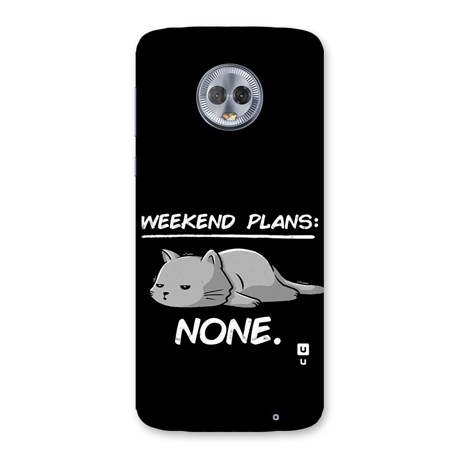 Weekend Plans None Back Case for Moto G6 Plus
