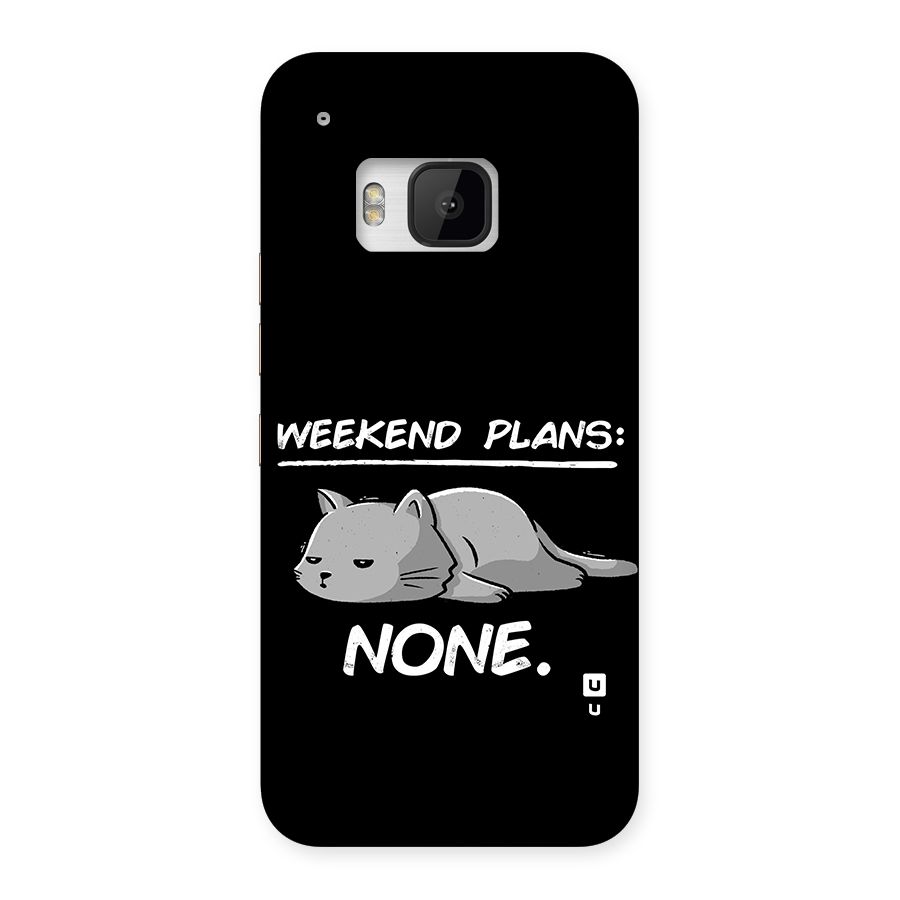 Weekend Plans None Back Case for One M9