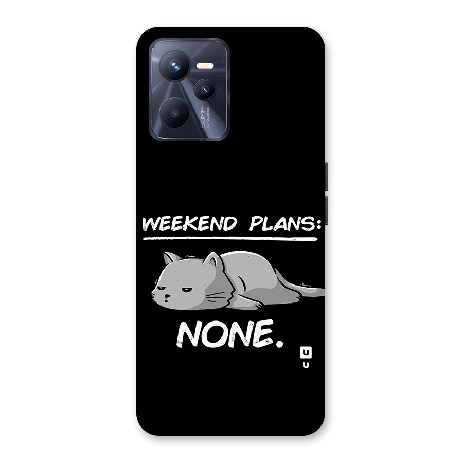Weekend Plans None Back Case for Realme C35