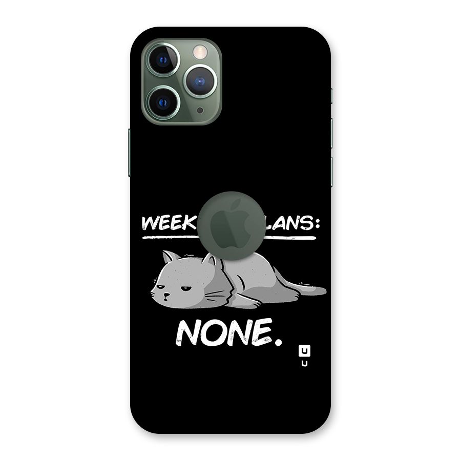 Weekend Plans None Back Case for iPhone 11 Pro Logo  Cut