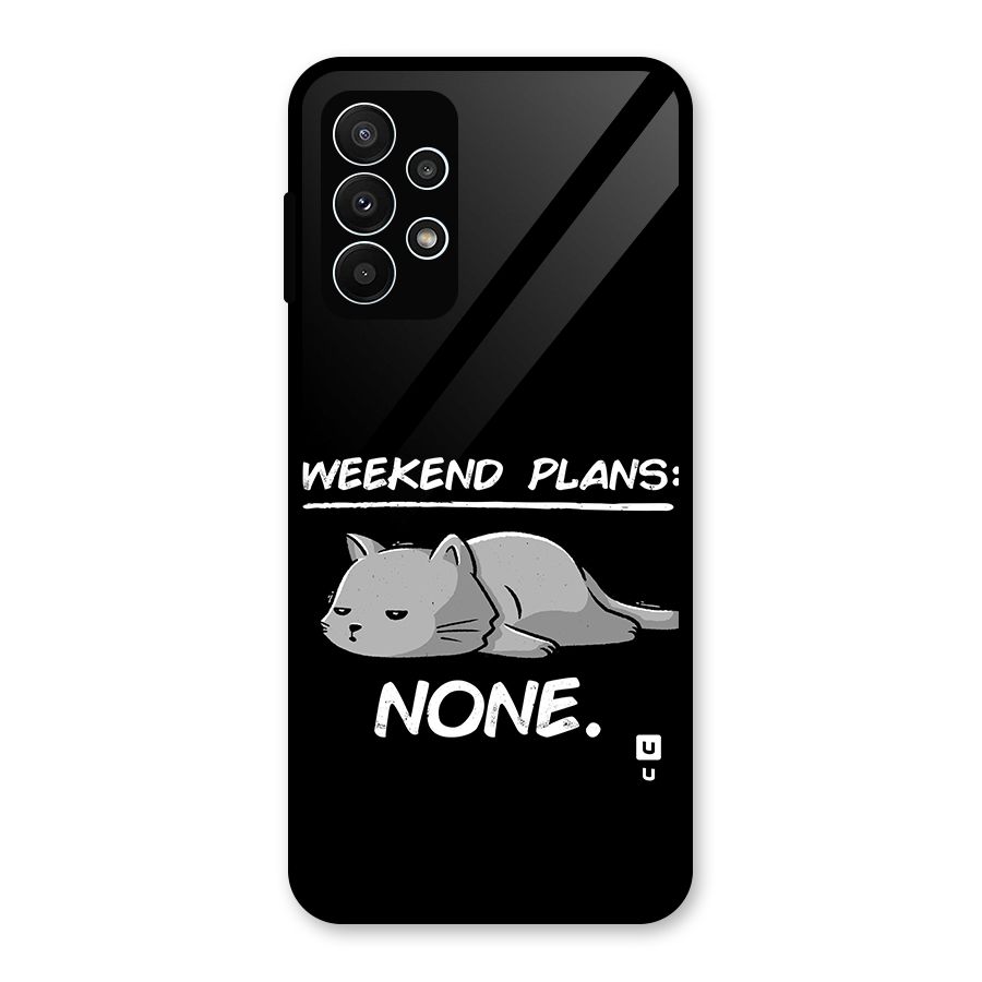 Weekend Plans None Glass Back Case for Galaxy A23