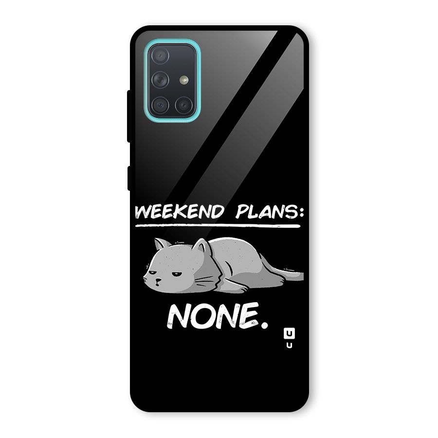 Weekend Plans None Glass Back Case for Galaxy A71