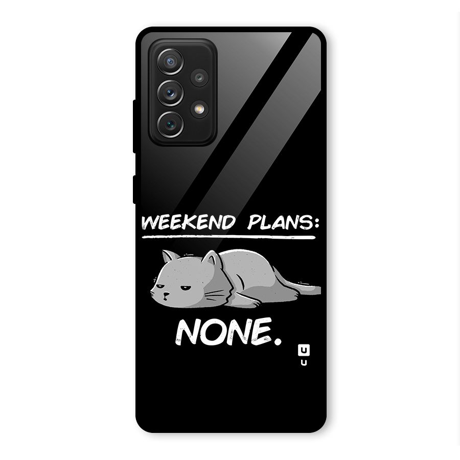 Weekend Plans None Glass Back Case for Galaxy A72