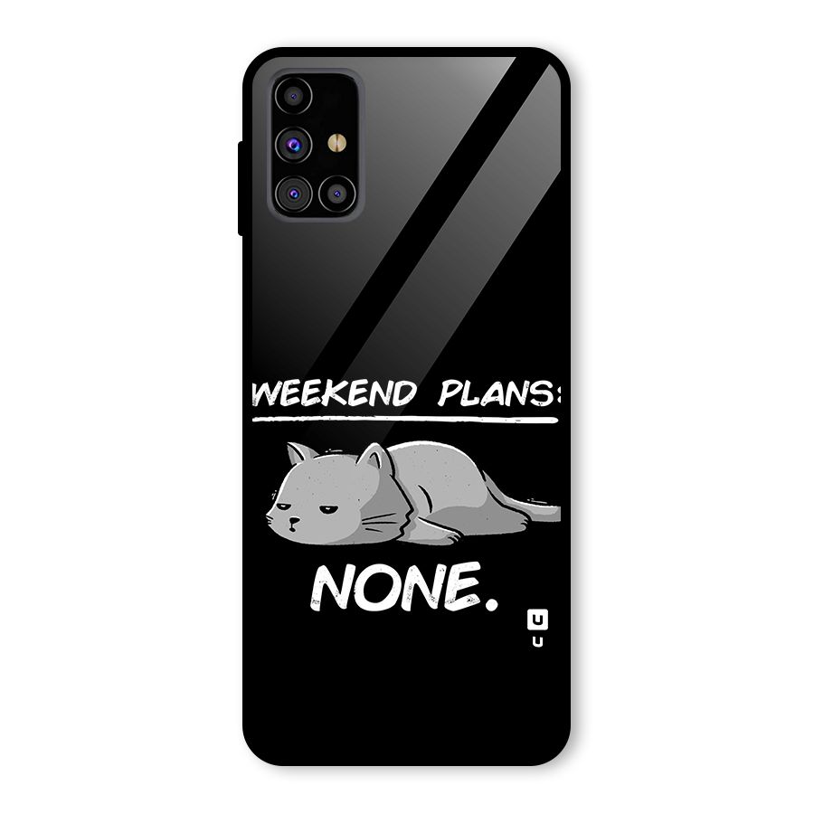 Weekend Plans None Glass Back Case for Galaxy M31s