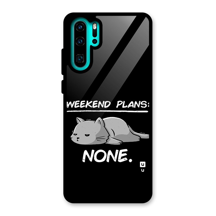 Weekend Plans None Glass Back Case for Huawei P30 Pro