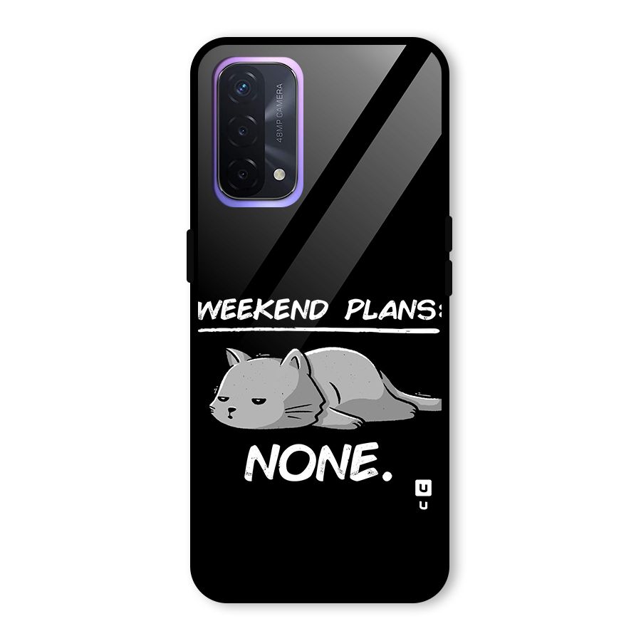 Weekend Plans None Glass Back Case for Oppo A74 5G